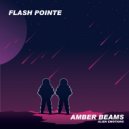Flash Pointe - Amber Beams