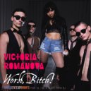 Victoria Romanova feat. al l bo & Black Mafia DJ - Work, Bitch!