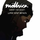 Mothica - Water Me Down
