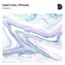 Insert Coin & TMmusic - México (Original Mix)