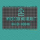 - Where Did You Hear It (Severe180 Produced This (Original Version))