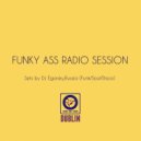 DJ Egorsky - Funky Ass Session Radio (2018) (Mixed)