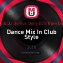 DJ Andjey & DJ Bordur (Jolly DJ's from Bobruisk™) - Dance Mix In Club Style