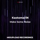 KastomariN - Make Some Noise