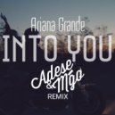 Adese & M´Go - Ariana Grande - Into You (Adese & M´Go Remix)