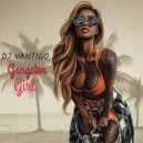 DJ VANTIGO - Gangster Girl (Original Mix)