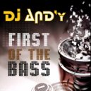 DJ AND'y - First of the bass