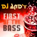 DJ AND'y - First of the bass