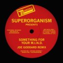 Superorganism - Something For Your M.I.N.D.