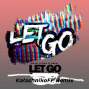 Angel Stoxx Feat. Drew - Let Go (KalashnikoFF Remix 2018)