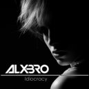 ALXBRO - Idiocracy