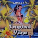 JJMillon - Tropical Vibes