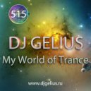 DJ GELIUS - My World of Trance #515