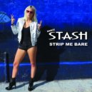 Dance STASH - Strip Me Bare