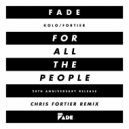 Fade (Kolo/Fortier) & Chris Fortier - ...For All the People