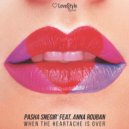 Pasha Snegir\' Feat. Anna Rouban - When The Heartache Is Over (Extended Mix)