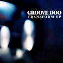 Groove Doo - Transform