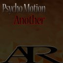 Psycho Motion - Another