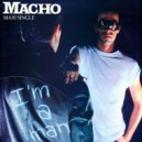 Macho - 'Cose There's Music in the Air