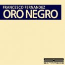 FRANCESCO FERNANDEZ - ORO NEGRO