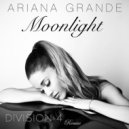 Ariana Grande - Moonlight
