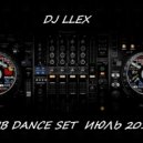 DJ LLEX - CLUB DANCE SET ИЮЛЬ 2018 РУССКОЕ