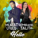 Murat Uyar feat. Semiramis Talita - Hello