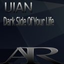 UlAN - Dark Side Of Your Life