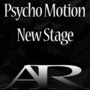 Psycho Motion - New Stage