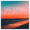 Dale Castell x Mariah Carey - Like You Do