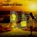 Tony Land - Love You Baby