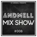 DJ Andmell - Andmell MixShow #008