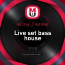 Andrey_Festtival - Live set bass house