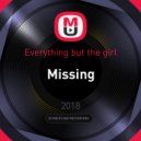 Everything but the girl - Missing