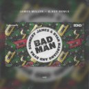 Sunnery James & Ryan Marciano x Dyna - Badman (James Miller x G.Key Remix) ()