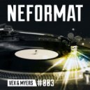 VeX & Myers - NEFORMAT #003