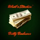 Billy Badnewz - What's Stackin'