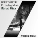 JOEY SMITH & Feeling Music - Bánat Utca