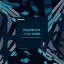 WAVEBACK - Prologue
