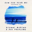 Gianni Marino & Boy Problems & ILY - Can You Hear Me