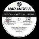 Mad Angels - We Can Make it All Right