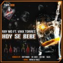 Ray MD & Vikk Torres - Hoy Se Bebe (feat. Vikk Torres) (Sr. Saco Remix)