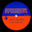 Tony Di Bart - I Live for You