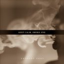 Anthony Tony - Keep Calm, Smoke One