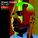 Dennis Ferrer - Hey Hey (Rino Aqua & MD Dj Remix Extended)