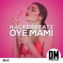 Hackerbeatz - OYE MAMI