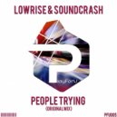 LOWRISE & SoundCrash - People Trying