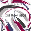 Retroscape - Out From Inside
