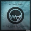 Jackman Jones - Put The Needle On The Record