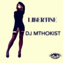 Dj Mthokist - Libertine
